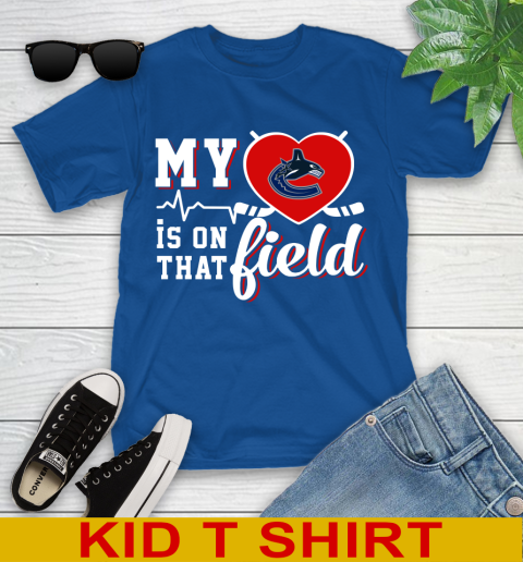 NHL My Heart Is On That Field Hockey Sports Vancouver Canucks Youth T-Shirt 10