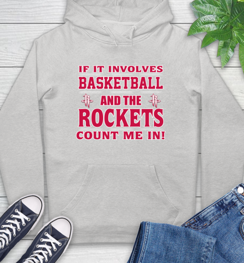 NBA If It Involves Basketball And Houston Rockets Count Me In Sports Hoodie