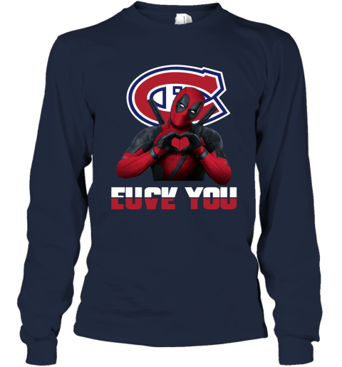 NHL Montreal Canadiens Deadpool Love You Fuck You Hockey Sports GxO6RErkVpL long sleeve tee 14 95 151514 front navy