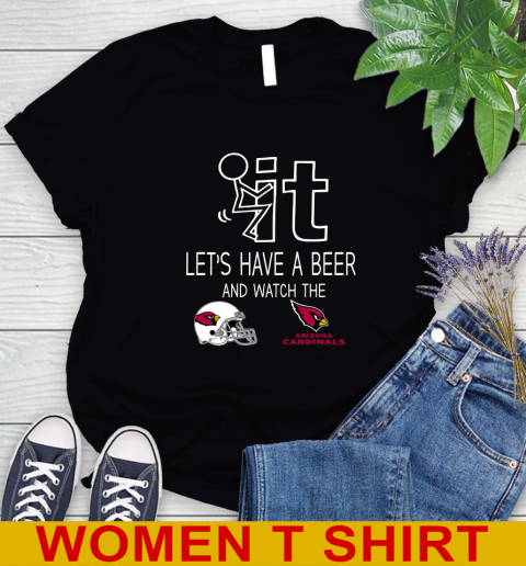 Arizona Cardinals Football NFL Let's Have A Beer And Watch Your Team Sports Women's T-Shirt