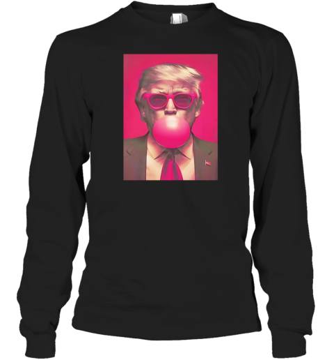 Tiffany Gomas Wearing Trump Bubble Gum 2024 Long Sleeve T-Shirt