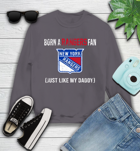 NHL New York Rangers Hockey Loyal Fan Just Like My Daddy Shirt Youth Sweatshirt 4