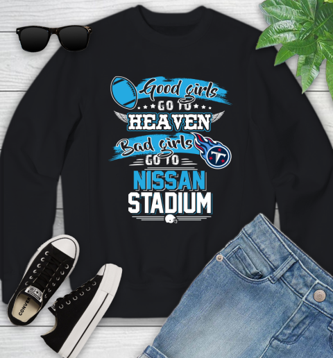 Tennessee Titans NFL Bad Girls Go To Nissan Stadium Shirt Youth Sweatshirt