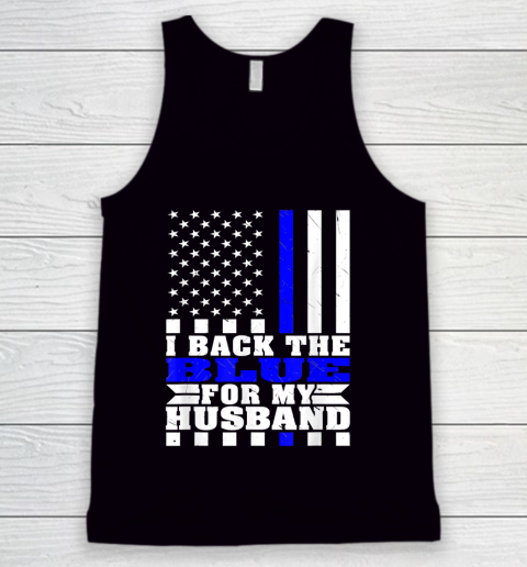 I Back The Blue For My Husband Proud Police Wife Cop Spouse Thin Blue Line Tank Top