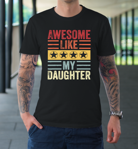 Awesome Like My Daughter Retro Men Dad Funny Fathers T-Shirt