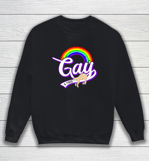 Funny Gay and Tired Shirt LGBT Sloth Rainbow Pride Sweatshirt