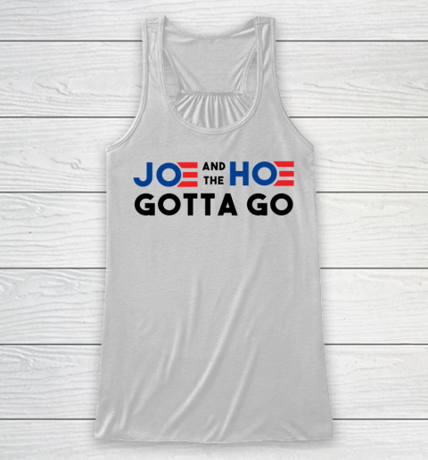 Joe and the Ho gotta go Racerback Tank