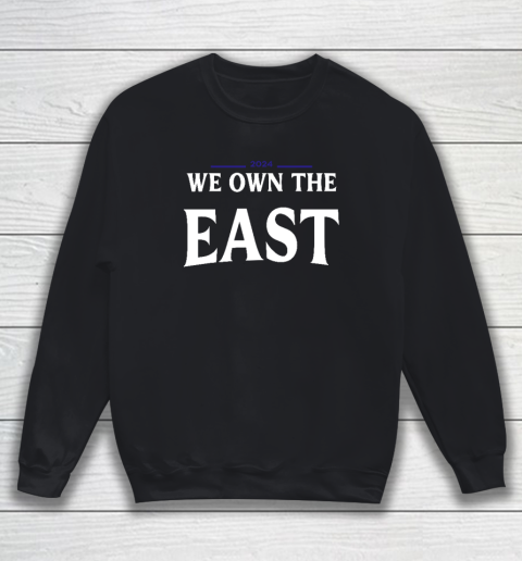 We Own The East 2024 Sweatshirt