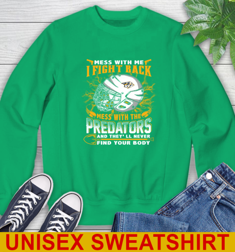 NHL Hockey Nashville Predators Mess With Me I Fight Back Mess With My Team And They'll Never Find Your Body Shirt Sweatshirt - Image 9