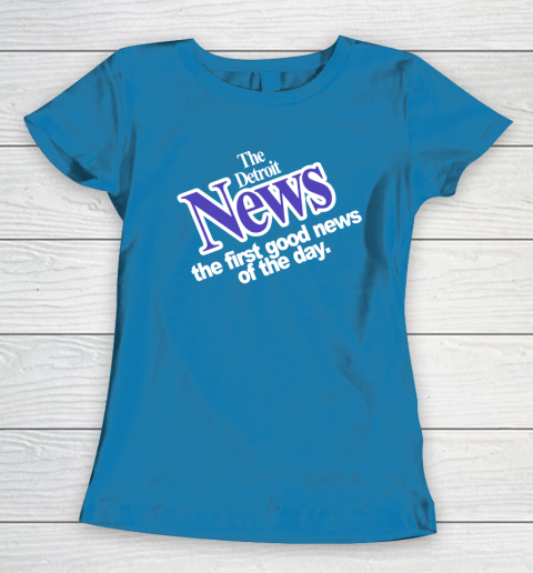 DETROIT NEWS THE FIRST GOOD NEWS OF THE DAY Women's T-Shirt 6