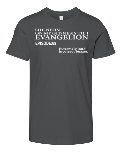 She Neon On My Genesis Til I Evangelion Episode 69 Premium Premium Youth T-shirt