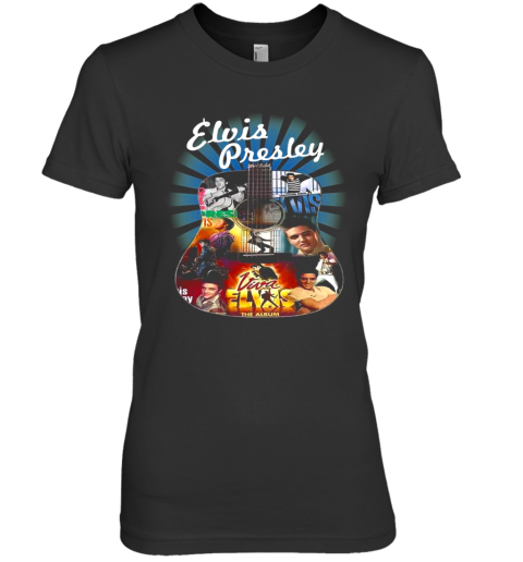 Elvis Presley Guitar The Album Premium Women's T-Shirt