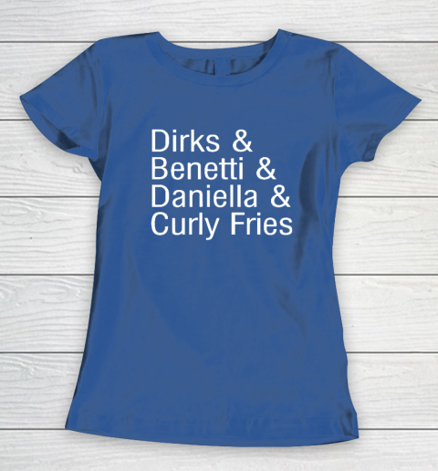 Dirks & Benetti & Daniella & Curly Fries Women's T-Shirt 6