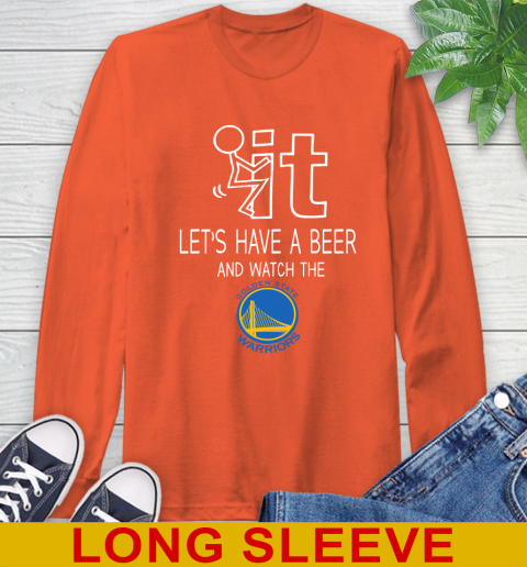 Golden State Warriors Basketball NBA Let's Have A Beer And Watch Your Team Sports Long Sleeve T-Shirt 4