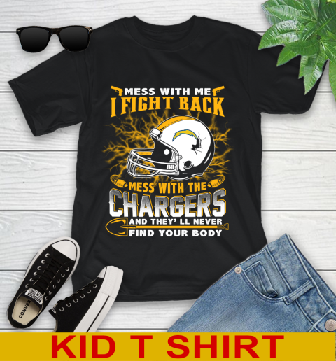 NFL Football San Diego Chargers Mess With Me I Fight Back Mess With My Team And They'll Never Find Your Body Shirt Youth T-Shirt