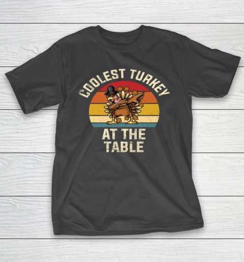 Thanksgiving Retro Coolest Turkey At The Table Funny T-Shirt
