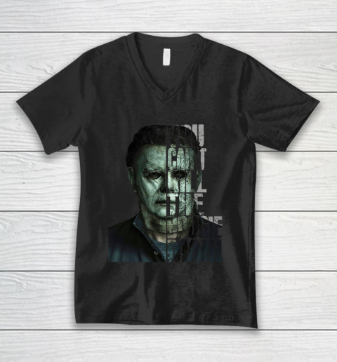 Halloween Michael Myers you cant kill the Boogeyman V-Neck T-Shirt