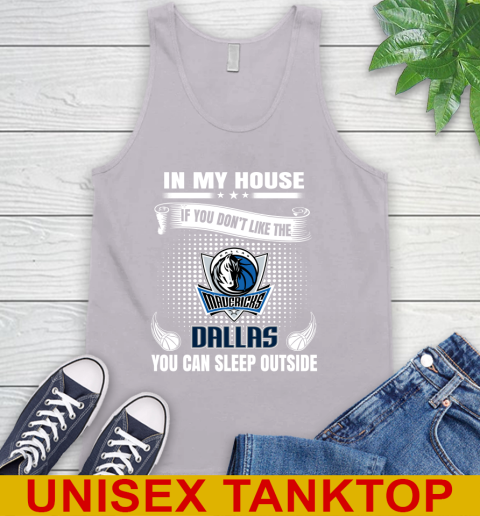 Dallas Mavericks NBA Basketball In My House If You Don't Like The Mavericks You Can Sleep Outside Shirt Tank Top 3
