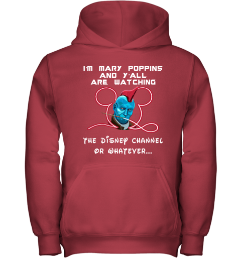 tnbx yondu im mary poppins and yall are watching disney channel shirts youth hoodie 43 front red