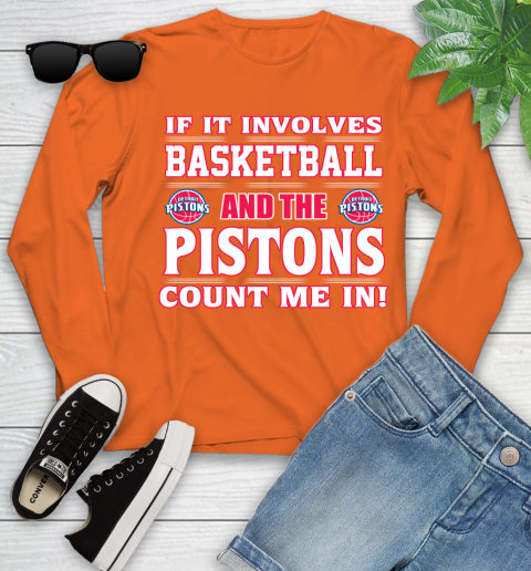 NBA If It Involves Basketball And Detroit Pistons Count Me In Sports Youth Long Sleeve 4
