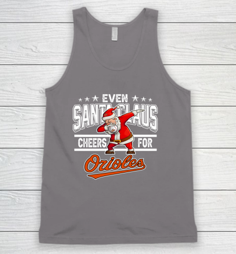 Baltimore Orioles Even Santa Claus Cheers For Christmas MLB Tank Top 6