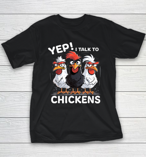 Yep I Talk To Chickens Funny Cute Farmer Youth T-Shirt
