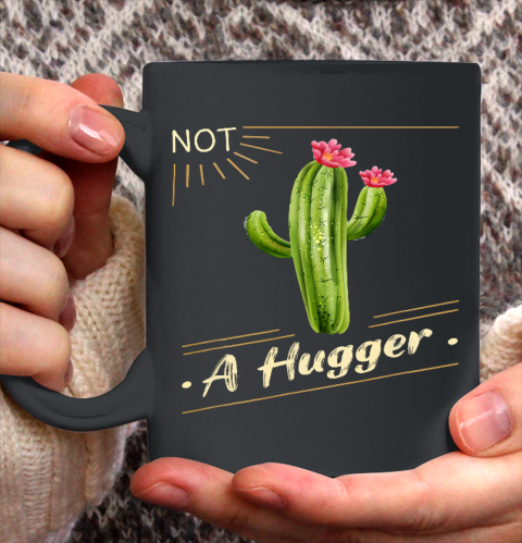 Not A Hugger Cactus Shirt Funny Vintage Sarcastic Ceramic Mug 11oz