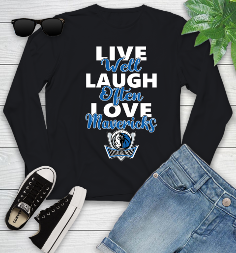 NBA Basketball Dallas Mavericks Live Well Laugh Often Love Shirt Youth Long Sleeve