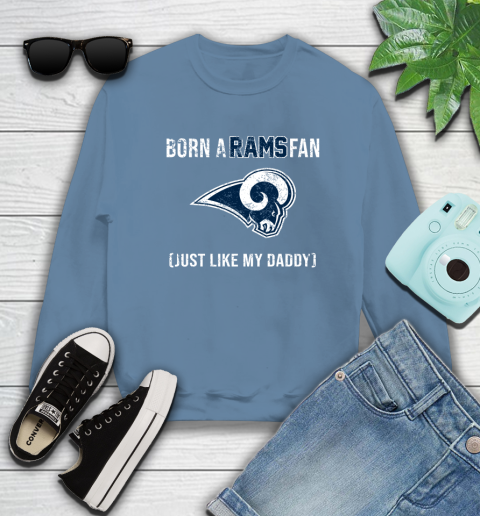 NFL Los Angeles Rams Football Loyal Fan Just Like My Daddy Shirt Sweatshirt 9