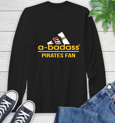 MLB A Badass Pittsburgh Pirates Fan Adidas Baseball Sports Long Sleeve T-Shirt