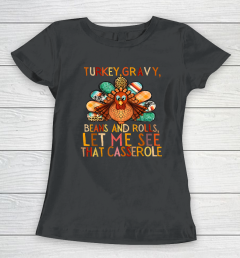 Turkey Gravy Beans And Rolls Let Me See That Casserole Women's T-Shirt