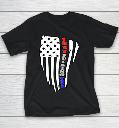 Just Fucking Vote Funny Elections Youth T-Shirt