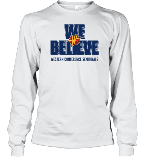 Golden State Warriors We Believe Western Conference Semifinals Long Sleeve T