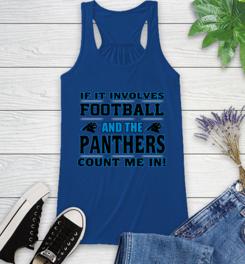 NFL If It Involves Football And The Carolina Panthers Count Me In Sports Racerback Tank 9