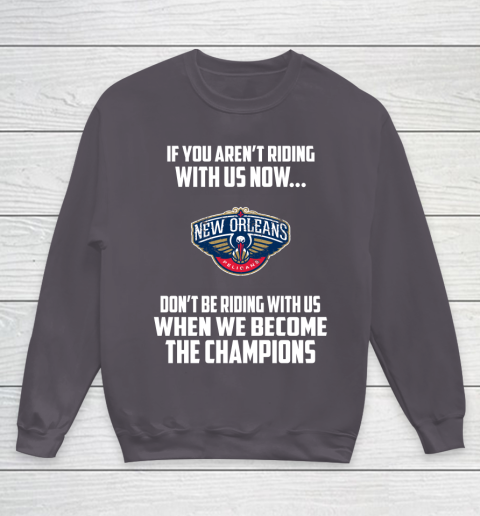 NBA New Orleans Pelicans Basketball We Become The Champions Youth Sweatshirt 5