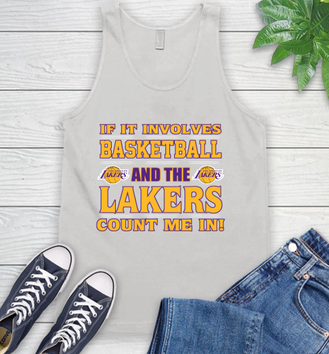 NBA If It Involves Basketball And Los Angeles Lakers Count Me In Sports Tank Top