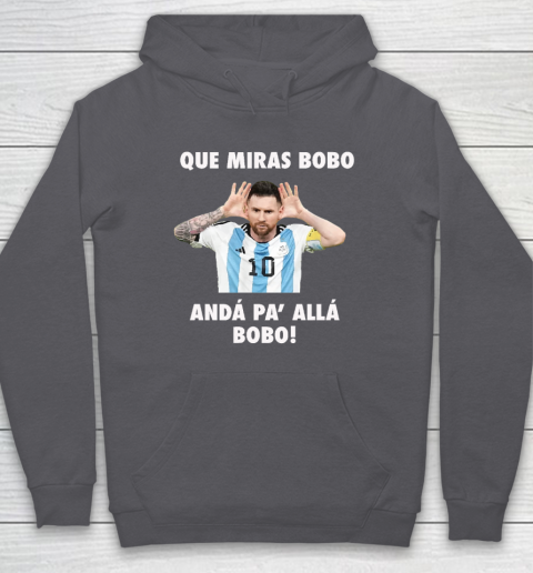 Que Miras Bobo Viral Meme Que Mira Bobo Anda Pa Alla Hoodie 4