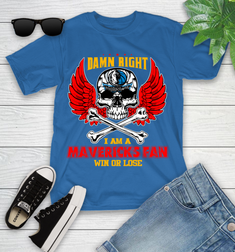 NBA Damn Right I Am A Dallas Mavericks Win Or Lose Skull Basketball Sports Youth T-Shirt 12