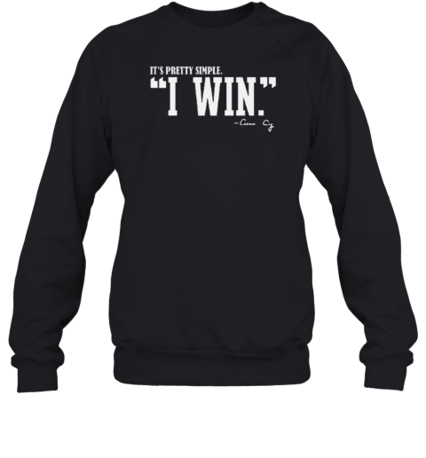 It's Pretty Simple Curt Cignetti I Win Coach Cig Sweatshirt