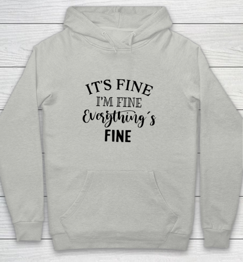 Its Fine Im Fine Everything is Fine Youth Hoodie