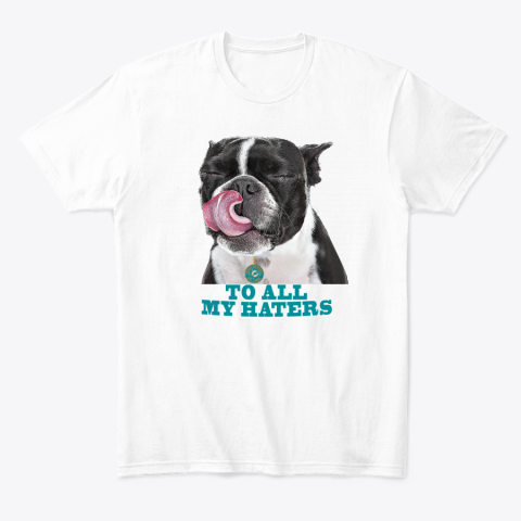 4qks miami dolphins to all my haters dog licking classic t shirt 2 front white