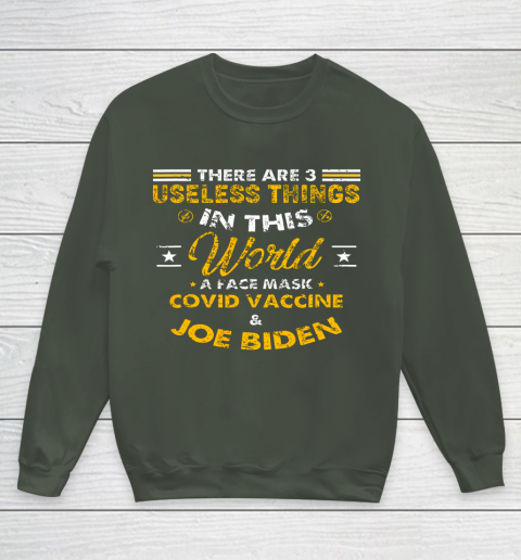 Facemask Covid And Joe Biden There Are Three Useless Things In This World Quote Youth Sweatshirt 8