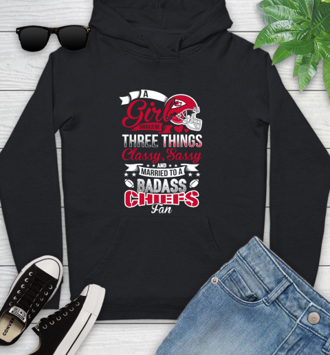 Kansas City Chiefs NFL Football A Girl Should Be Three Things Classy Sassy And A Be Badass Fan Youth Hoodie