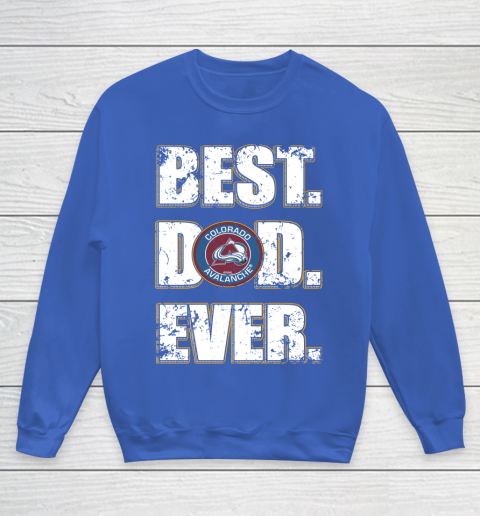 NHL Colorado Avalanche Hockey Best Dad Ever Family Shirt Youth Sweatshirt 6