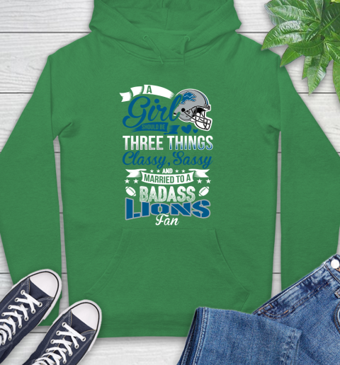 Detroit Lions NFL Football A Girl Should Be Three Things Classy Sassy And A Be Badass Fan Hoodie 8