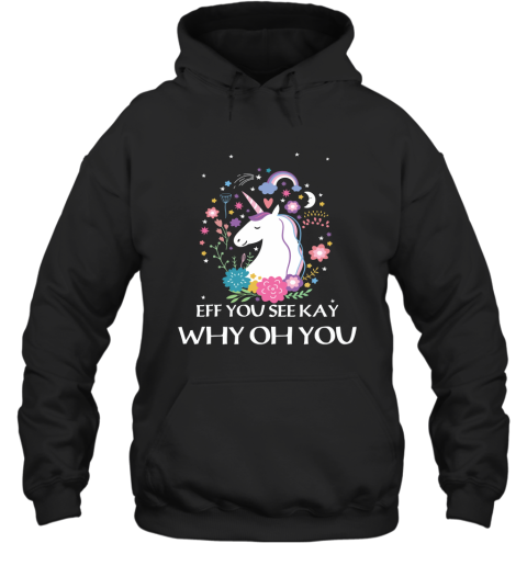 Unicorn Eff You See Kay Why Oh You Hoodie