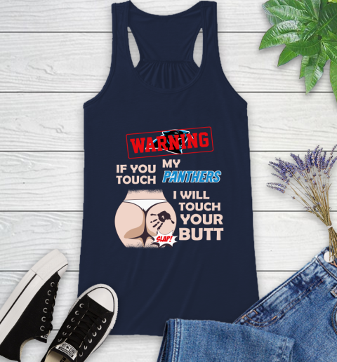 Carolina Panthers NFL Football Warning If You Touch My Team I Will Touch My Butt Racerback Tank 10