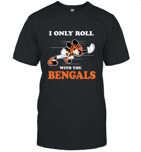 NFL Mickey Mouse I Only Roll With Cincinnati Bengals Unisex Jersey Tee