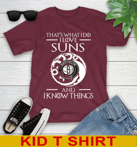 Brooklyn Nets NBA Basketball That's What I Do I Love My Team And I Know Things Game Of Thrones 101