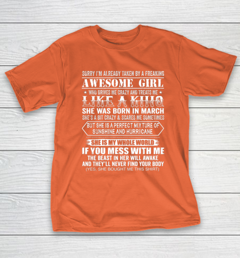 Sorry I m Already Taken by a Freaking Awesome Girl March Birthday T-Shirt 4